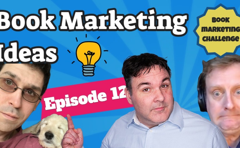 How To Market Your Book – Episode 12