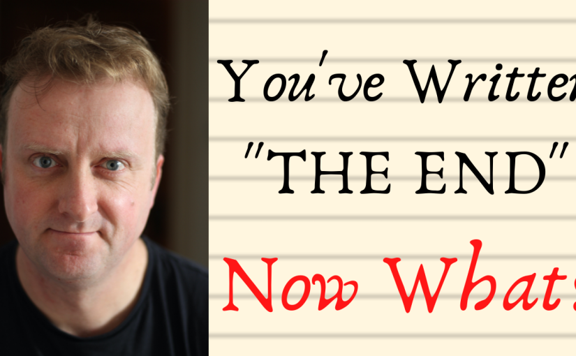 You’ve Written “The End”… Now What?
